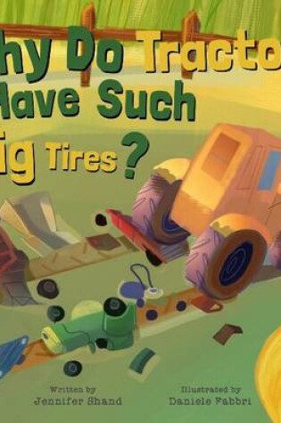 Cover of Why Do Tractors Have Such Big Tires?