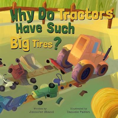 Book cover for Why Do Tractors Have Such Big Tires?