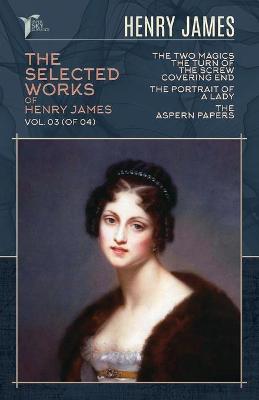 Book cover for The Selected Works of Henry James, Vol. 03 (of 04)