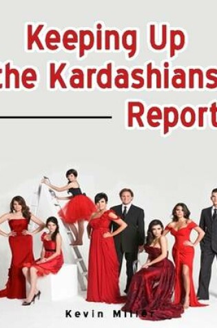 Cover of Keeping Up the Kardashians Report