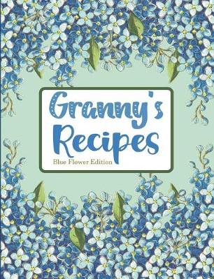 Book cover for Granny's Recipes Blue Flower Edition