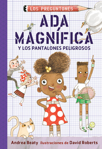 Book cover for Ada Magnífica y los pantalones peligrosos / Ada Twist and the Perilous Pants
