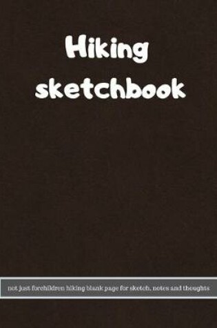 Cover of Hiking sketchbook not just for children