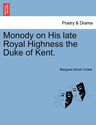 Book cover for Monody on His Late Royal Highness the Duke of Kent.