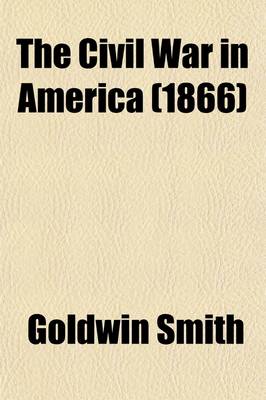 Book cover for The Civil War in America; An Address Read at the Last Meeting of the Manchester Union and Emancipation Society