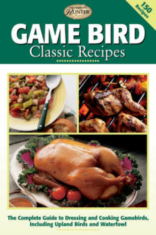 Cover of Game Bird Classic Recipes