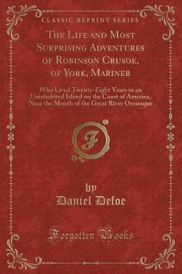Book cover for The Life and Most Surprising Adventures of Robinson Crusoe, of York, Mariner