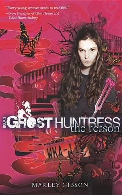 Cover of Ghost Huntress Book 3: The Reason