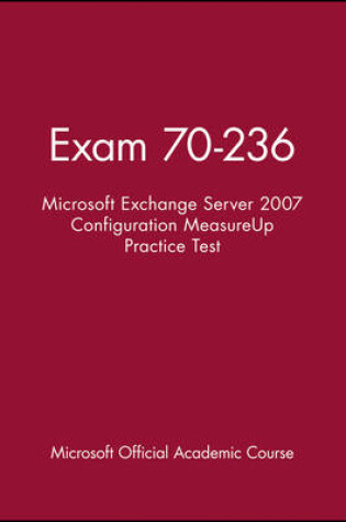 Cover of 70-236 Microsoft Exchange Server 2007 Configuration Measureup Practice Test