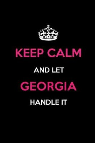 Cover of Keep Calm and Let Georgia Handle It