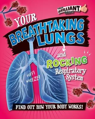 Book cover for Your Breathtaking Lungs and Rocking Respiratory System