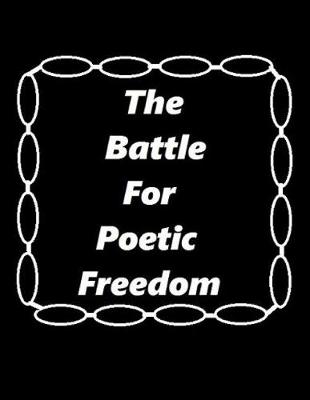 Book cover for The Battle For Poetic Freedom