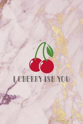 Book cover for I Cherry-ish You