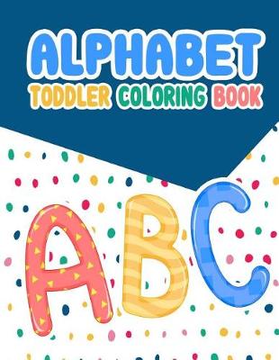 Book cover for Alphabet Toddler Coloring Book