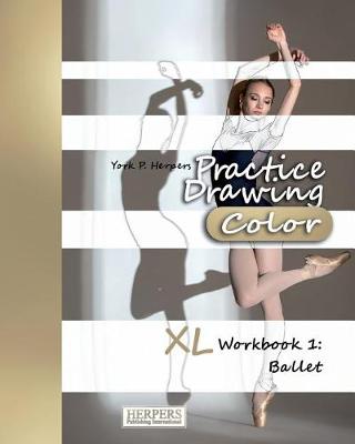 Book cover for Practice Drawing [Color] - XL Workbook 1