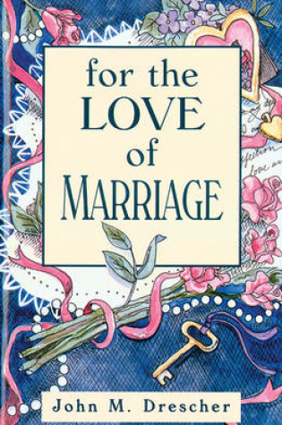 Cover of For the Love of Marriage