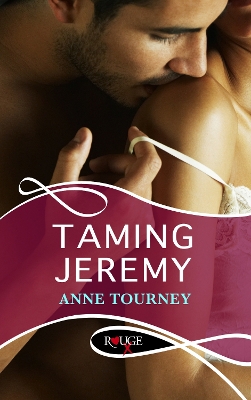 Book cover for Taming Jeremy: A Rouge Erotic Romance