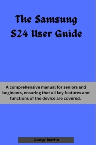 Cover of The Samsung S24 User Guide