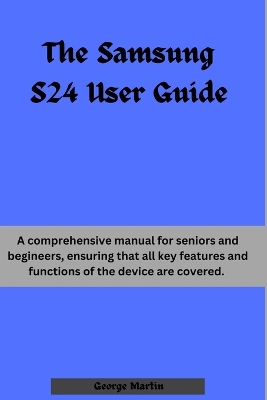 Book cover for The Samsung S24 User Guide