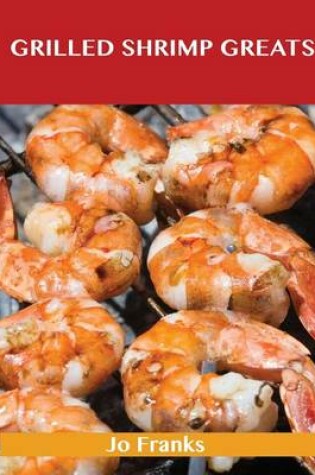 Cover of Grilled Shrimp Greats
