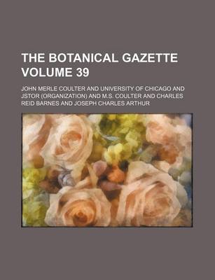 Book cover for The Botanical Gazette Volume 39