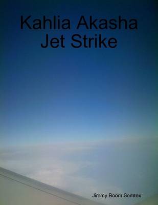 Book cover for Kahlia Akasha Jet Strike