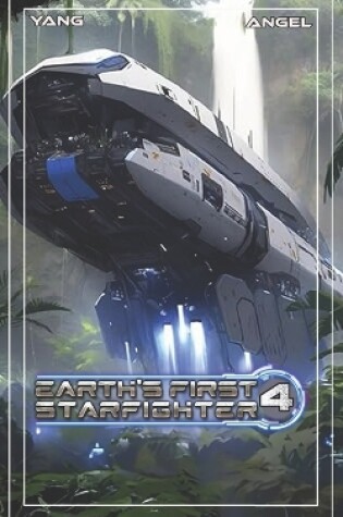 Cover of Earth's First Starfighter Volume 4