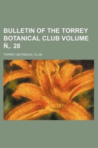 Cover of Bulletin of the Torrey Botanical Club Volume N . 28