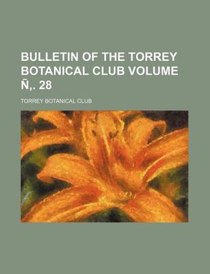 Book cover for Bulletin of the Torrey Botanical Club Volume N . 28