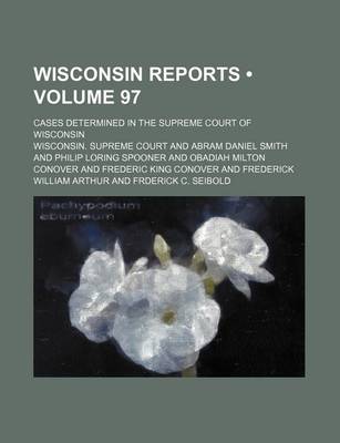 Book cover for Wisconsin Reports (Volume 97); Cases Determined in the Supreme Court of Wisconsin