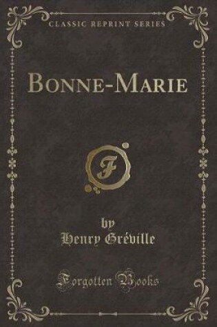 Cover of Bonne-Marie (Classic Reprint)