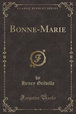 Book cover for Bonne-Marie (Classic Reprint)