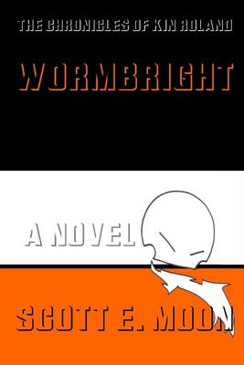 Book cover for The Chronicles of Kin Roland : Wormbright