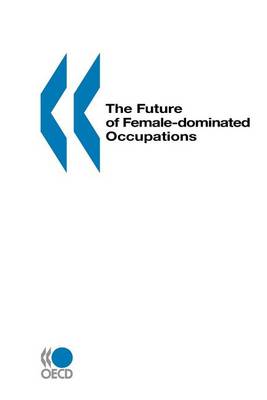 Book cover for The Future of Female-Dominated Occupations