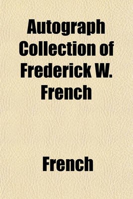 Book cover for Autograph Collection of Frederick W. French