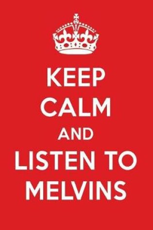 Cover of Keep Calm and Listen to Melvins