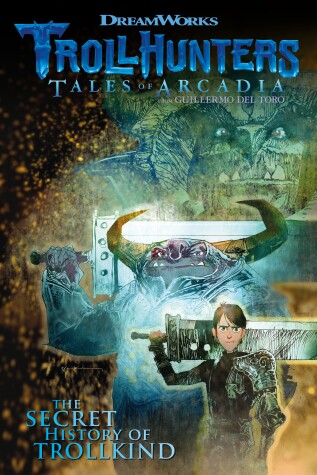 Book cover for Trollhunters: Tales of Arcadia The Secret History of Trollkind
