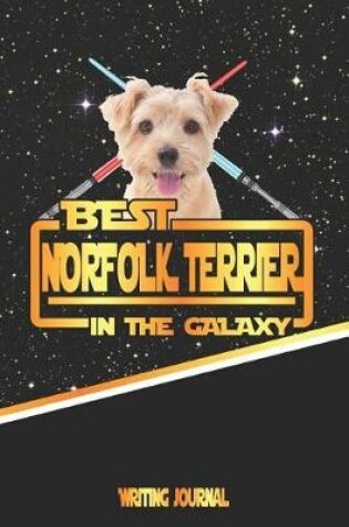 Cover of Best Norfolk Terrier in the Galaxy Writing Journal