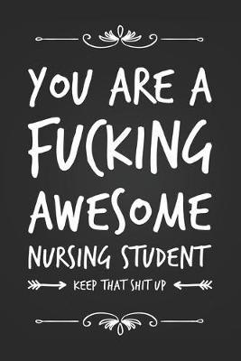 Book cover for You Are A Fucking Awesome Nursing Student