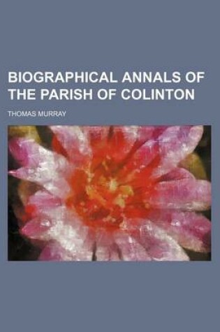 Cover of Biographical Annals of the Parish of Colinton