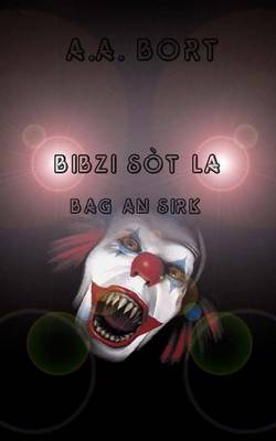 Book cover for Bibzi Sot La Bag an Sirk