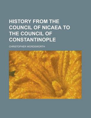 Book cover for History from the Council of Nicaea to the Council of Constantinople