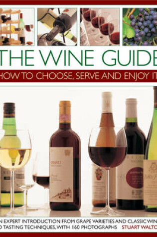 Cover of The Wine Guide: How to Choose, Serve and Enjoy it