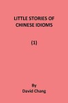 Book cover for Little Stories of Chinese Idioms