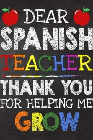 Cover of Dear Spanish Teacher Thank You For Helping Me Grow