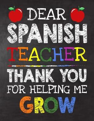 Book cover for Dear Spanish Teacher Thank You For Helping Me Grow