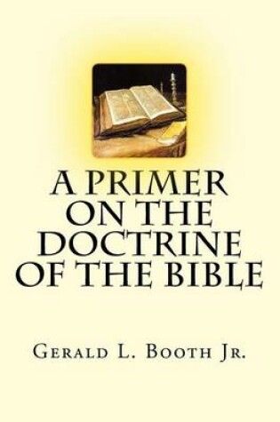 Cover of A Primer on the Doctrine of the Bible