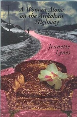 Cover of A Woman Alone on the Atikokan Highway