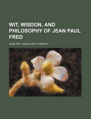 Book cover for Wit, Wisdon, and Philosophy of Jean Paul Fred