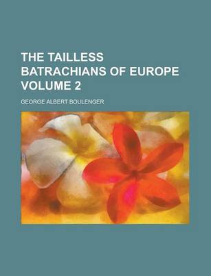 Book cover for The Tailless Batrachians of Europe Volume 2